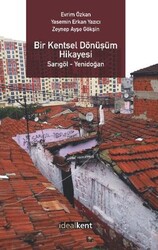 Bir Kentsel Dönüşüm Hikayesi Sarıgöl - Yenidoğan - İdealKent Yayınları