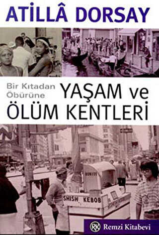 Bir Kıtadan Öbürüne Yaşam ve Ölüm Kentleri - Remzi Kitabevi