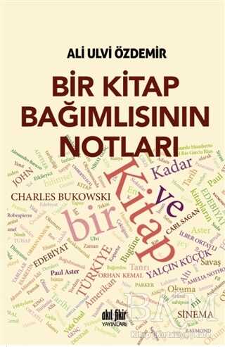 Bir Kitap Bağımlısının Notları - Akıl Fikir Yayınları