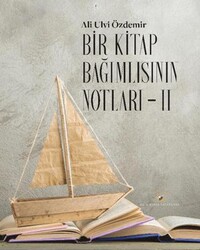 Bir Kitap Bağımlısının Notları II - Akıl Fikir Yayınları