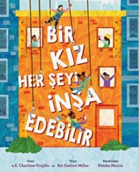 Bir Kız Her Şeyi İnşa Edebilir - Martı Çocuk Yayınları