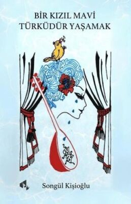 Bir Kızıl Mavi Türküdür Yaşamak - 1