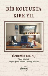 Bir Koltukta Kırk Yıl - Liman Yayınevi