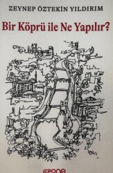 Bir Köprü ile Ne Yapılır? - Epona Kitap
