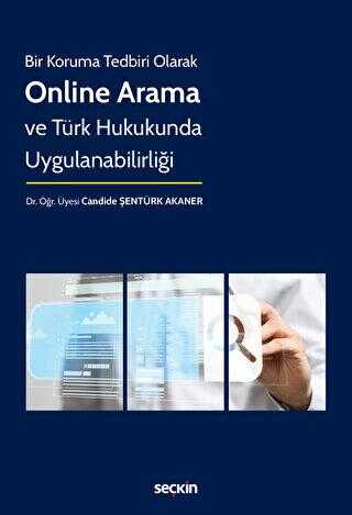 Bir Koruma Tedbiri Olarak - Online Arama ve Türk Hukukunda Uygulanabilirliği