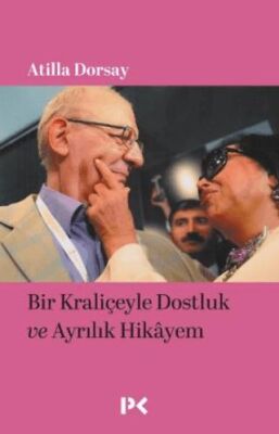 Bir Kraliçeyle Dostluk ve Ayrılık Hikâyem - 1