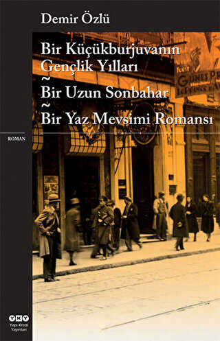 Bir Küçükburjuvanın Gençlik Yılları - Bir Uzun Sonbahar - Bir Yaz Mevsimi Romansı - Yapı Kredi Yayınları