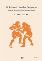 Bir Kültürdeki Yolculuk Çağrışımları - SRC Kitap