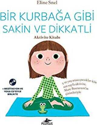 Bir Kurbağa Gibi Sakin ve Dikkatli Aktivite Kitabı - Pegasus Yayınları