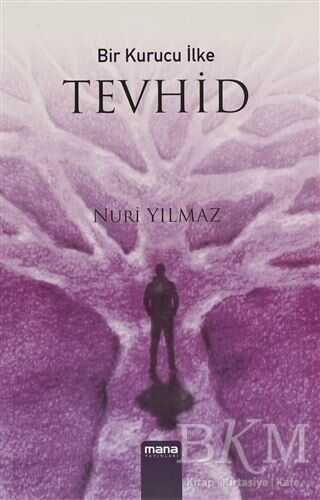 Bir Kurucu İlke Tevhid - Mana Yayınları