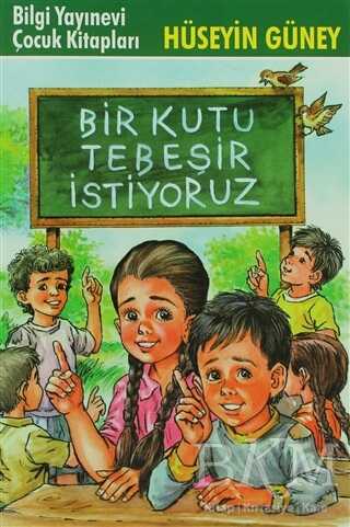 Bir Kutu Tebeşir İstiyoruz - Bilgi Yayınevi