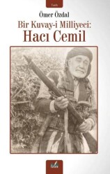 Bir Kuvay-i Milliyeci: Hacı Cemil - İzan Yayıncılık