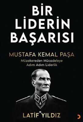 Bir Liderin Başarısı Mustafa Kemal Paşa - 1