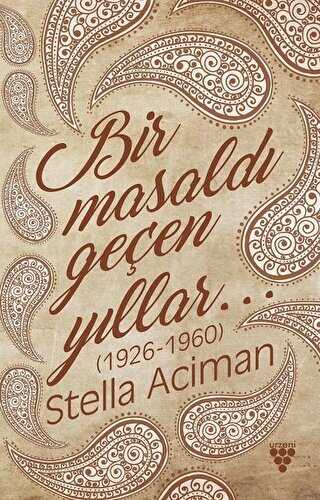 Bir Masaldı Geçen Yıllar 1926-1960 - Urzeni Yayıncılık