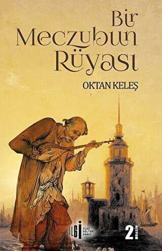 Bir Meczubun Rüyası - İlgi Kültür Sanat Yayınları