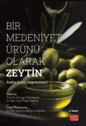 Bir Medeniyet Ürünü Olarak Zeytin - Nobel Bilimsel Eserler
