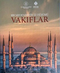 Bir Medeniyetin İzdüşümü: Vakıflar - 2