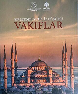 Bir Medeniyetin İzdüşümü: Vakıflar - 1