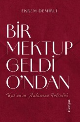 Bir Mektup Geldi O’ndan –Kur’an’ın Anlamına Yolculuk - Fikriyat Yayınevi
