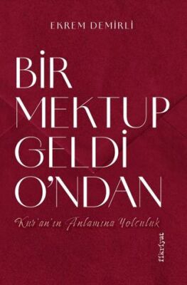 Bir Mektup Geldi O’ndan –Kur’an’ın Anlamına Yolculuk - 1