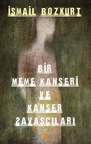 Bir Meme Kanseri ve Kanser Savaşçıları - Cinius Yayınları