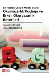 Bir Mesleki Gelişim Modeli Olarak Okuryazarlık Koçluğu ve Erken Okuryazarlık Becerileri - Pegem Akademi Yayıncılık