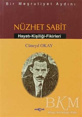 Bir Meşrutiyet Aydını Nüzhet Sabit - Akçağ Yayınları