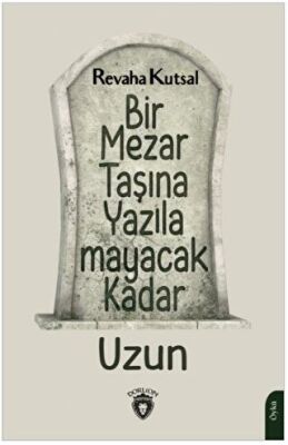 Bir Mezar Taşına Yazılamayacak Kadar Uzun - 1