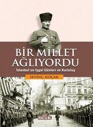 Bir Millet Ağlıyordu - Ulak Yayıncılık