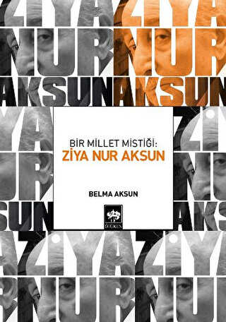 Bir Millet Mistiği: Ziya Nur Aksun - Ötüken Neşriyat