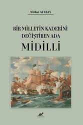 Bir Milletin Kaderini Değiştiren Ada Midilli - Paradigma Akademi Yayınları