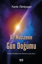 Bir Mucizenin Gün Doğumu - Doksan Dokuz Yayınları