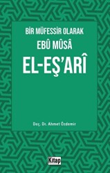 Bir Müfessir Olarak Ebu Musa El-Eş‘ari - Kitap Dünyası Yayınları