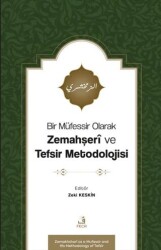 Bir Müfessir Olarak Zemahşeri ve Tefsir Metodolojisi - Fecr Yayınları