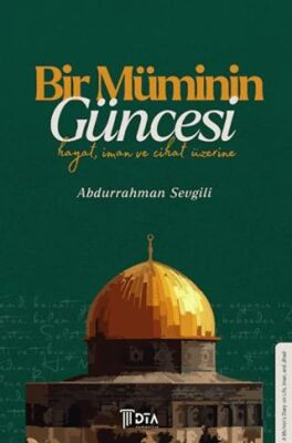 Bir Müminin Güncesi: Hayat, İman ve Cihat Üzerine - 1