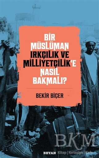 Bir Müslüman Irkçılık ve Milliyetçilik’e Nasıl Bakmalı? - Beyan Yayınları