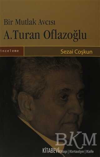 Bir Mutlak Avcısı A.Turan Oflazoğlu