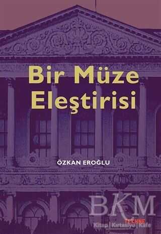 Bir Müze Eleştirisi - Tekhne Yayınları
