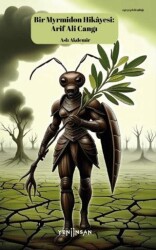 Bir Myrmidon Hikayesi: Arif Ali Cangı - Yeni İnsan Yayınevi
