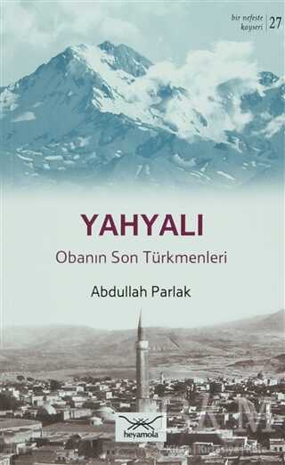 Bir Nefeste Kayseri 27 - Yahyalı - Heyamola Yayınları