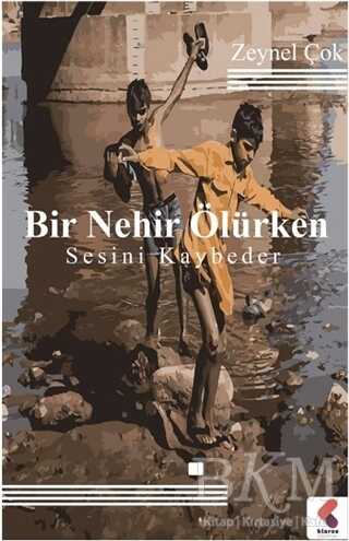 Bir Nehir Ölürken Sesini Kaybeder - Klaros Yayınları