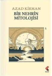 Bir Nehrin Mitolojisi - Klaros Yayınları