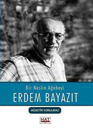 Bir Neslin Ağabeyi Erdem Bayazıt - Hat Yayınevi