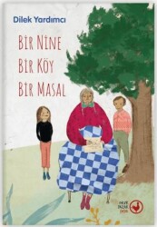 Bir Nine Bir Köy Bir Masal - Okuryazar Çocuk