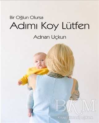 Bir Oğlun Olursa Adımı Koy Lütfen - 2