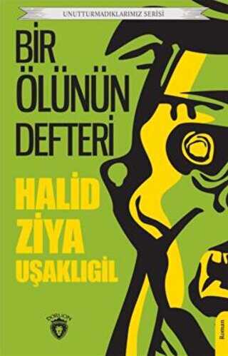 Unutturmadıklarımız Serisi - Bir Ölünün Defteri - Dorlion Yayınları