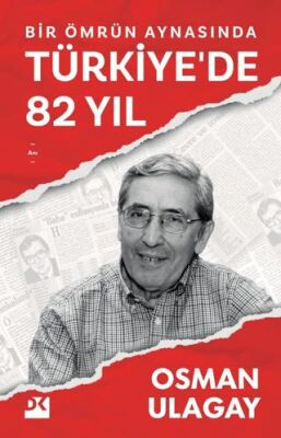 Bir Ömrün Aynasında Türkiye`de 82 Yıl - 1