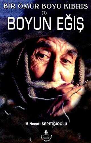 Boyun Eğiş - Bir Ömür Boyu Kıbrıs 1 - İrfan Yayıncılık