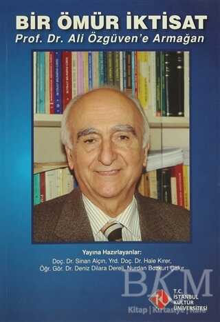 Bir Ömür İktisat - İstanbul Kültür Üniversitesi - İKÜ Yayınevi
