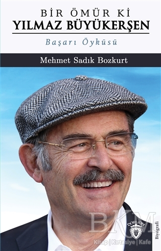 Bir Ömür Ki Yılmaz Büyükerşen - Dorlion Yayınları